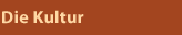 Die Kultur