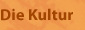 Die Kultur